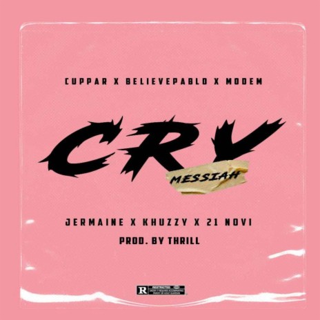 CRY ft. Modem, 21 Novi, Believe Pablo, Jermaine & Cupper | Boomplay Music