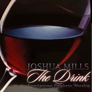 The Drink: Spontaneous Prophetic Worship