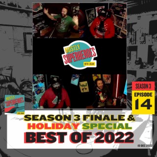 Best of 2022: Season 3 Finale & Holiday Special S3E14