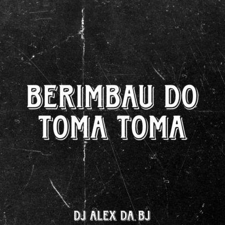 BERIMBAU DO TOMA TOMA | Boomplay Music