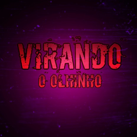 Virando o olhinho (Remix) ft. DJ Willz | Boomplay Music