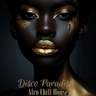Disco Paradiso: Afro Chill House Beats 2024