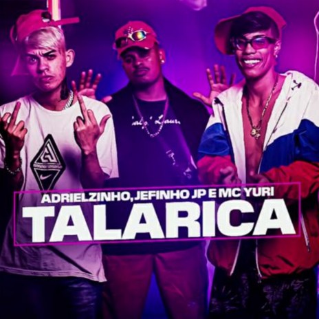 Talarica ft. MC Yuri & Jefinho jp | Boomplay Music