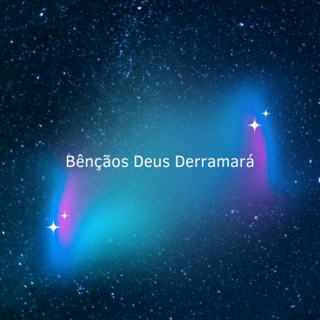 Bênçãos Deus Derramará | Boomplay Music