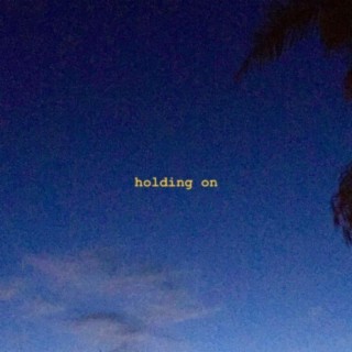 holding on (demo) lyrics | Boomplay Music