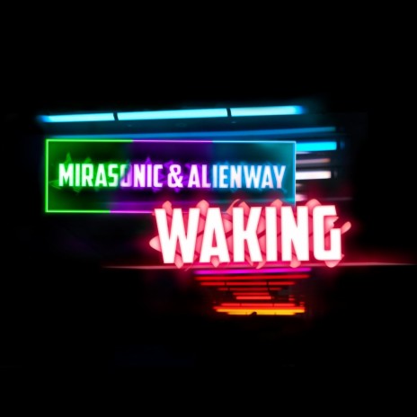 Waking ft. AlienWay