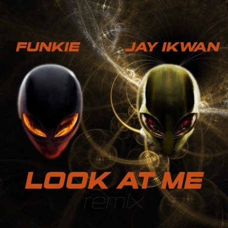 Look At Me ft. Funkie | Boomplay Music