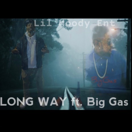 Long Way ft. Big Gas | Boomplay Music