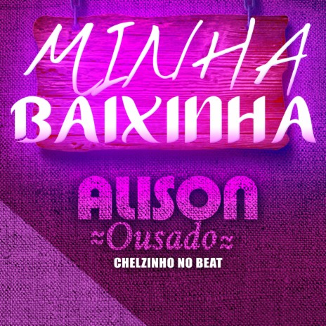 Minha Baixinha (Remix) ft. Chelzinho no Beat | Boomplay Music