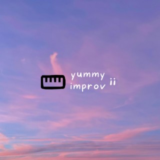 yummy improv ii