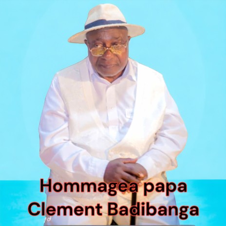 Hommage a Papa Clement Badibanga | Boomplay Music