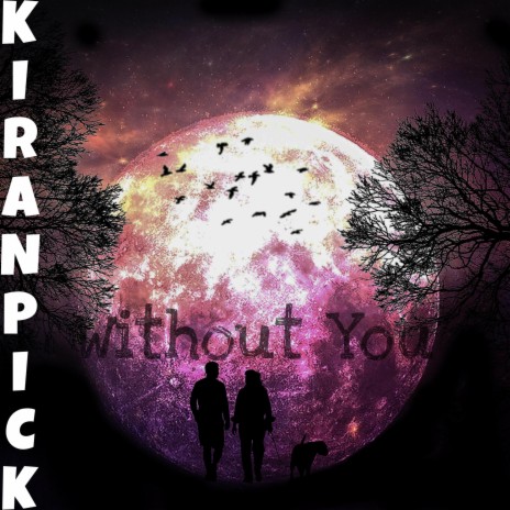 KiranPick (Without You) (Original song) | Boomplay Music