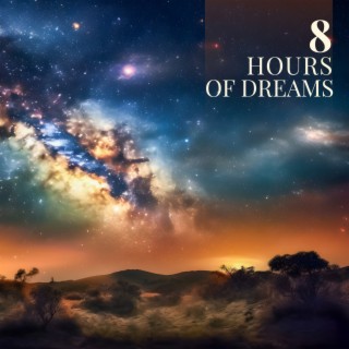 8 Hours of Dreams: Calming Music for Sleep, REM Phase, Calm & Peace, Tranquility Deep Sleep