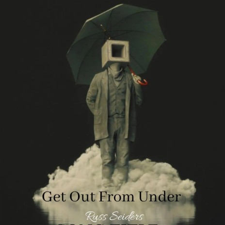 Get Out From Under | Boomplay Music