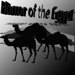 Horror of the Egypt