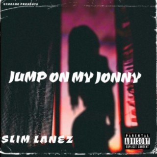 JUMP ON MY JONNY