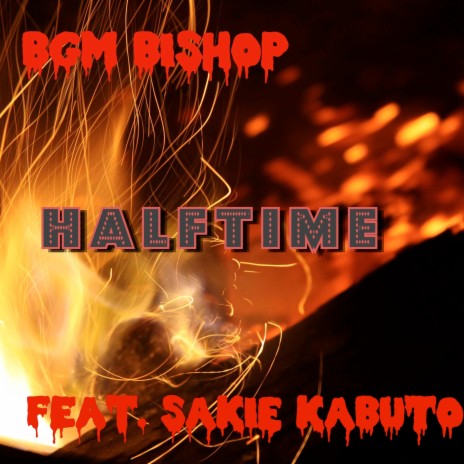 Halftime ft. SAKIE KABUTO | Boomplay Music