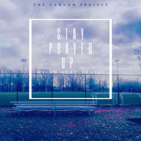 Stay Prayed Up ft. AyePaidboy & Lulaa Esposito