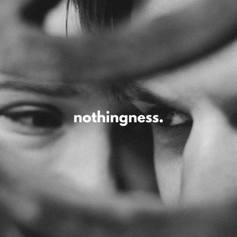 Nothingness | Boomplay Music