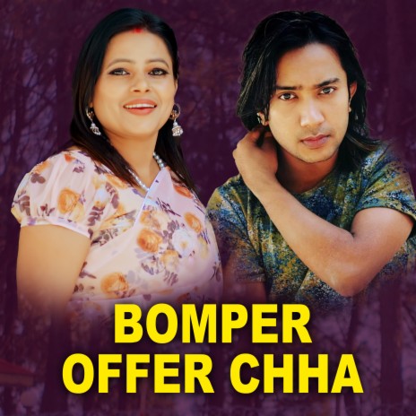 Bomper Offer Chha ft. Suman KC | Boomplay Music