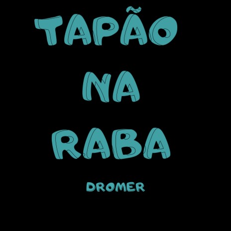 Tapão na Raba | Boomplay Music