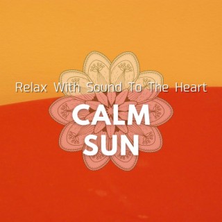 Relax With Sound To The Heart