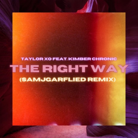 The Right Way (feat. SamJGarfield & Kimber Chronic) (Remix)