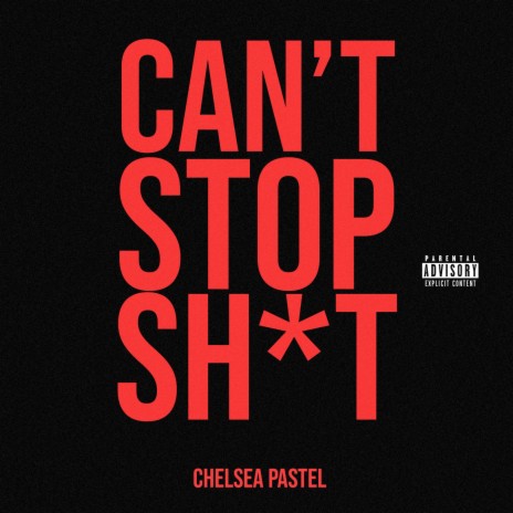 Can't Stop Shit | Boomplay Music