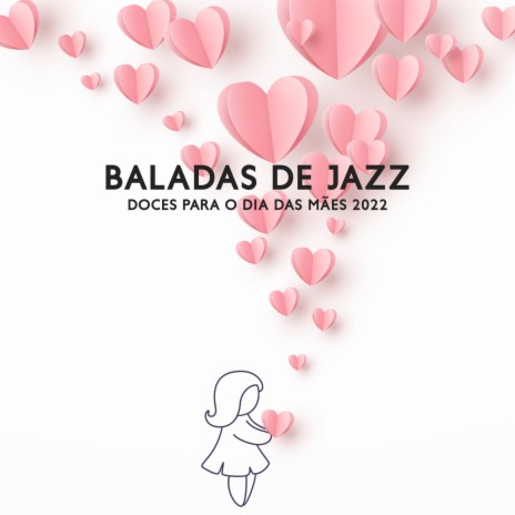 Baladas de Jazz Doces para o Dia das Mães 2022