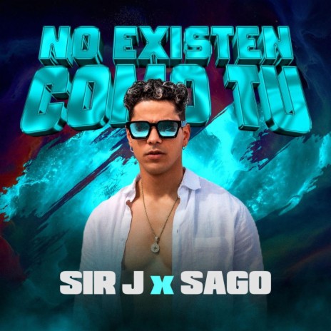 NO EXISTEN COMO TU ft. SAGO MUSIC | Boomplay Music