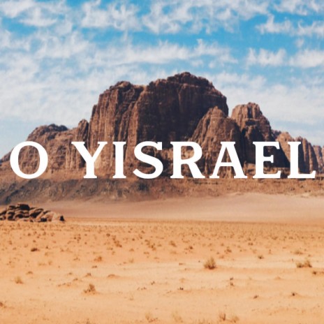 O Yisrael