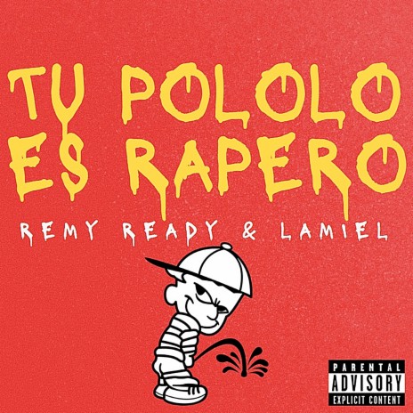 Tu Pololo es Rapero ft. LaMiel | Boomplay Music