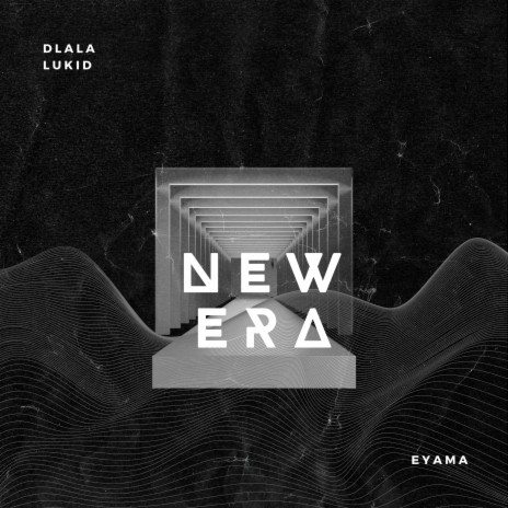 New Era ft. Eyama | Boomplay Music