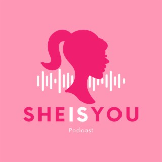 She Is You Podcast