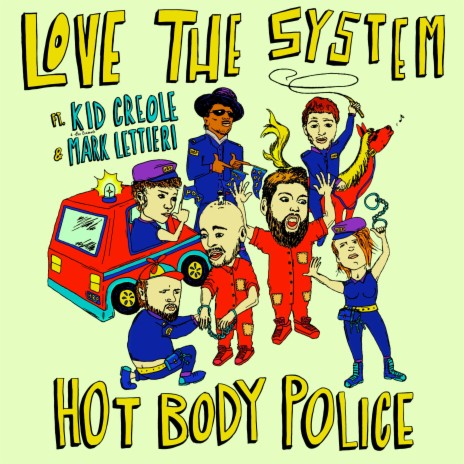 Hot Body Police (2022 selfimploding Edit) ft. Kid Creole and the Coconuts & Mark Lettieri | Boomplay Music