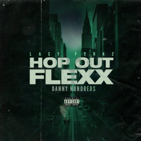 Hop out flexx ft. Danny Hundreds | Boomplay Music