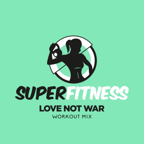 Love Not War (Instrumental Workout Mix 132 bpm) | Boomplay Music
