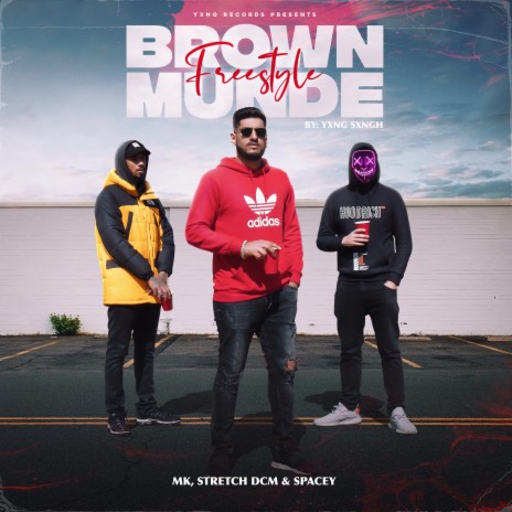 Brown Munde Freestyle (feat. MK, Stretch DCM & Spacey) | Boomplay Music
