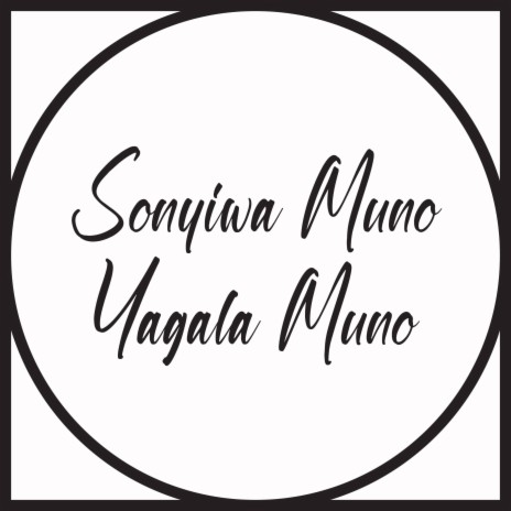 Sonyiwa Muno Yagala muno | Boomplay Music