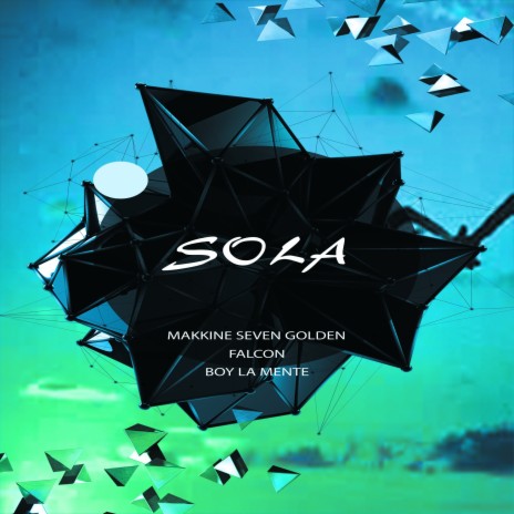 Sola ft. boy la mente & falcon | Boomplay Music