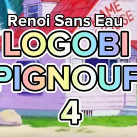 LOGOBI PIGNOUF 4 | Boomplay Music
