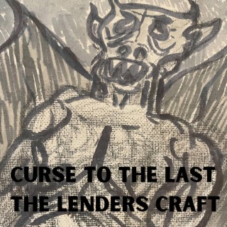 Curse To The Last The Lenders Craft