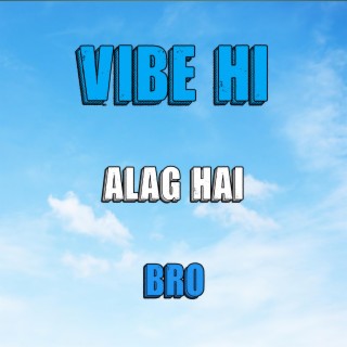 Vibe hi alag hai bro