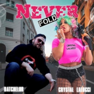 Never Fold (feat. Crystal Lalucci)