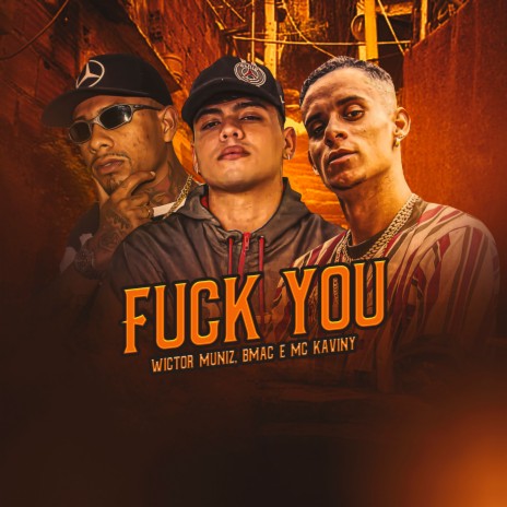 Fuck You ft. Wictor Muniz & B Mac | Boomplay Music