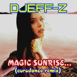 Magic sunrise... (Eurodance remix)