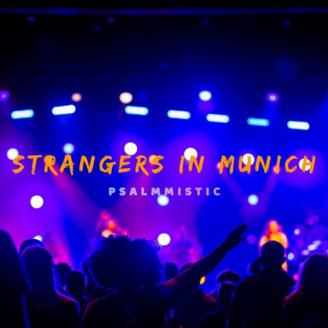 STRANGERS IN MUNICH | Boomplay Music