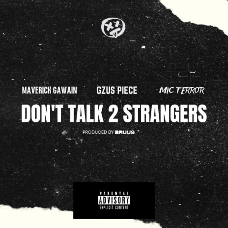 Don't Talk 2 Strangers ft. Maverick Gawain & Mic Terror | Boomplay Music