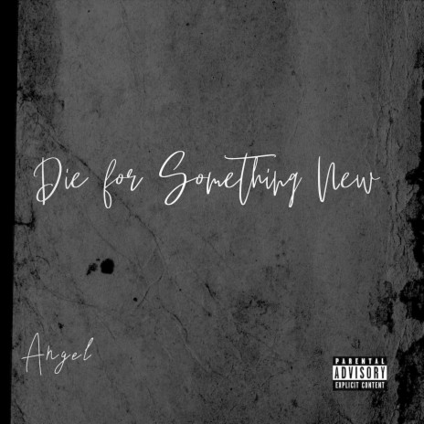 Die for Something New | Boomplay Music