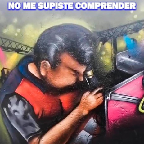 No Me Supiste Comprender | Boomplay Music